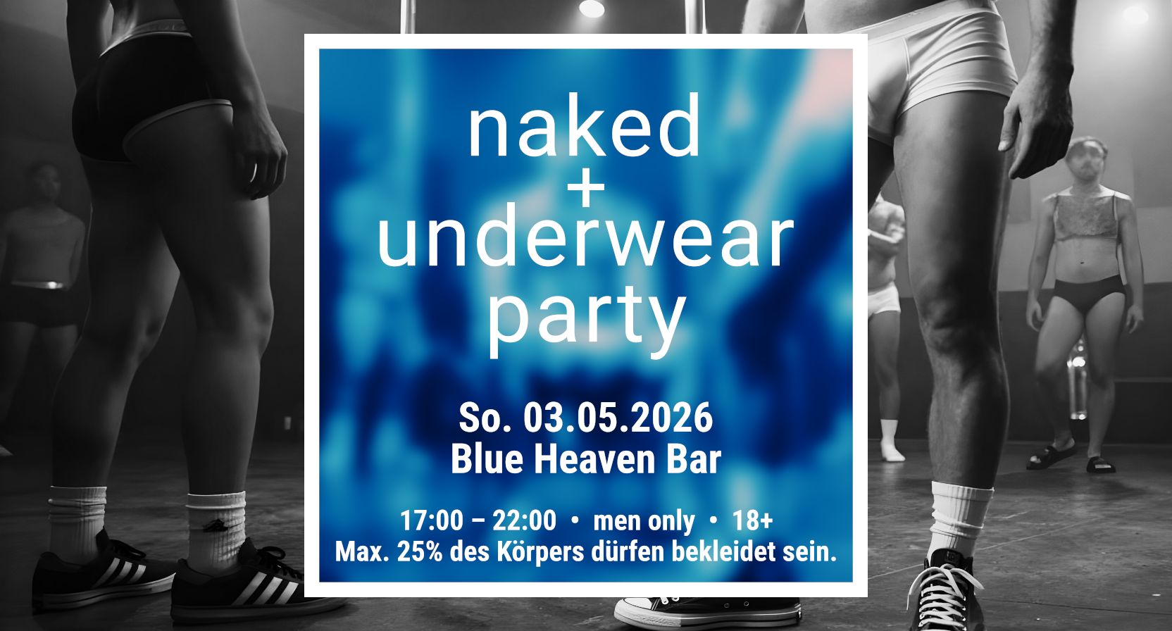 Naked & Underwear Party im Blue Heaven